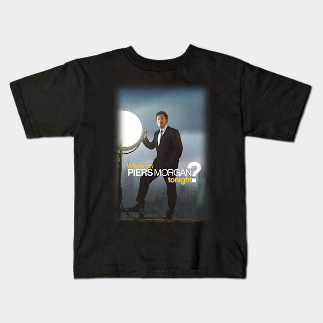 Who's in Piers Morgan tonight? Kids T-Shirt by Ria_Monte